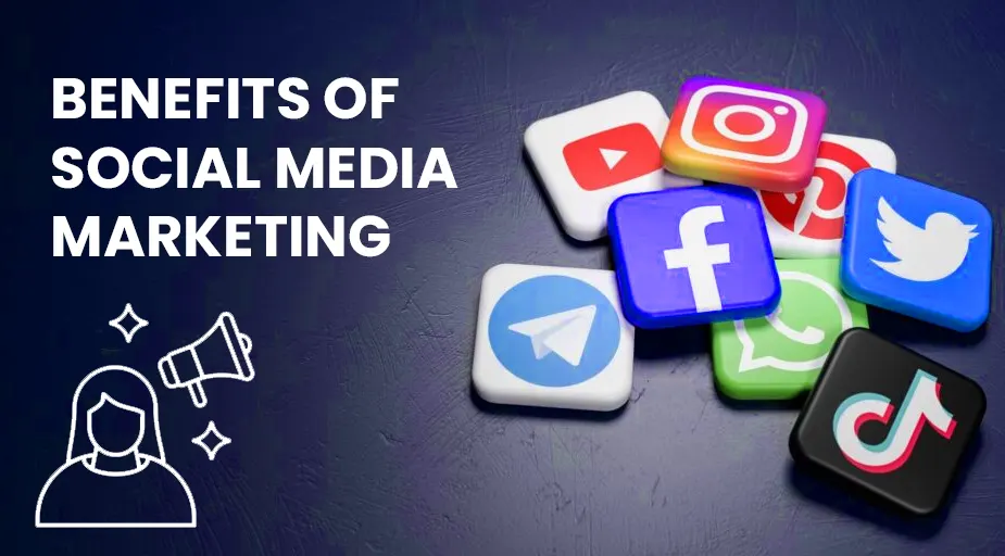 Benefits of Social Media Marketing