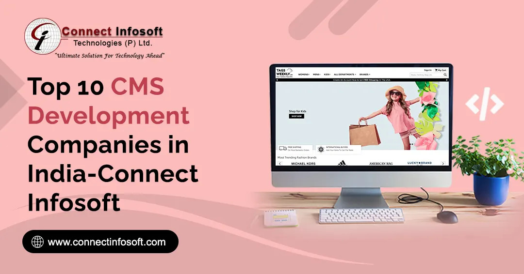 Top 10 CMS Development Companies in India | Connect Infosoft