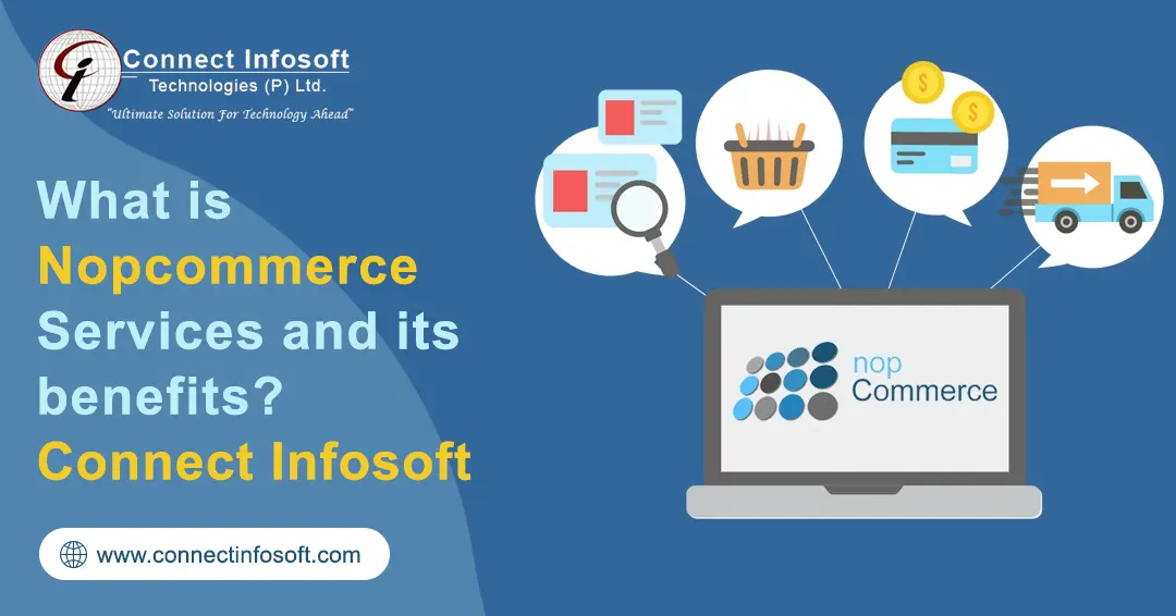 What Is Nopcommerce Services And Its Benefits? Connect Infosoft