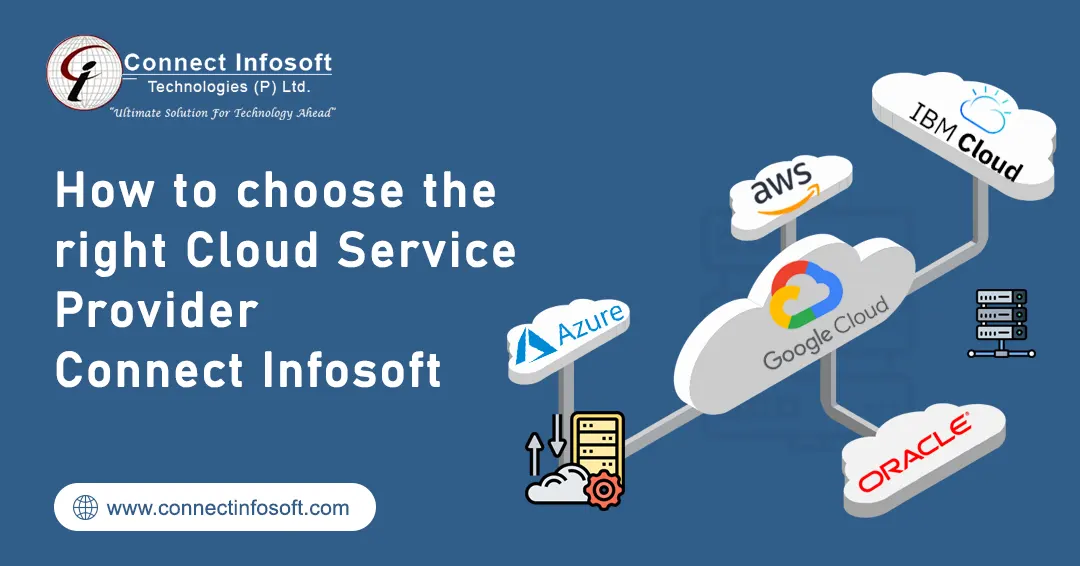 How to choose the right Cloud Service Provider | Connect Infosoft