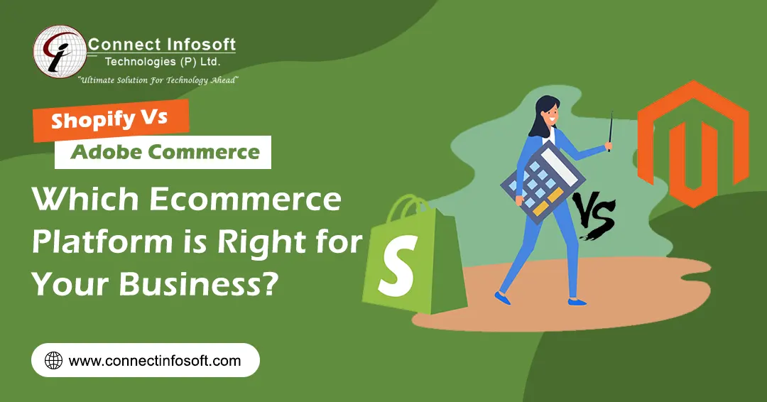 Shopify Vs Magento Adobe Commerce: Which Ecommerce Platform is Right for Your Business?