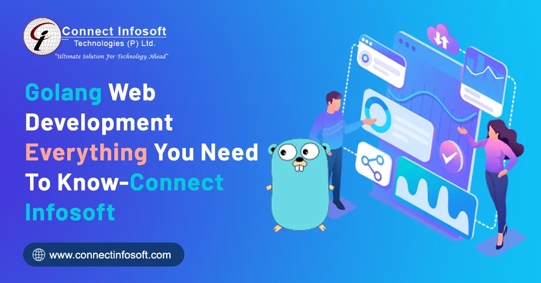 Golang Web Development Everything You Need To Know | Connect Infosoft