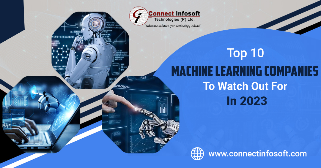 Top 10 Machine Learning (ML) Companies to Watch Out for in 2023 | Connect Infosoft