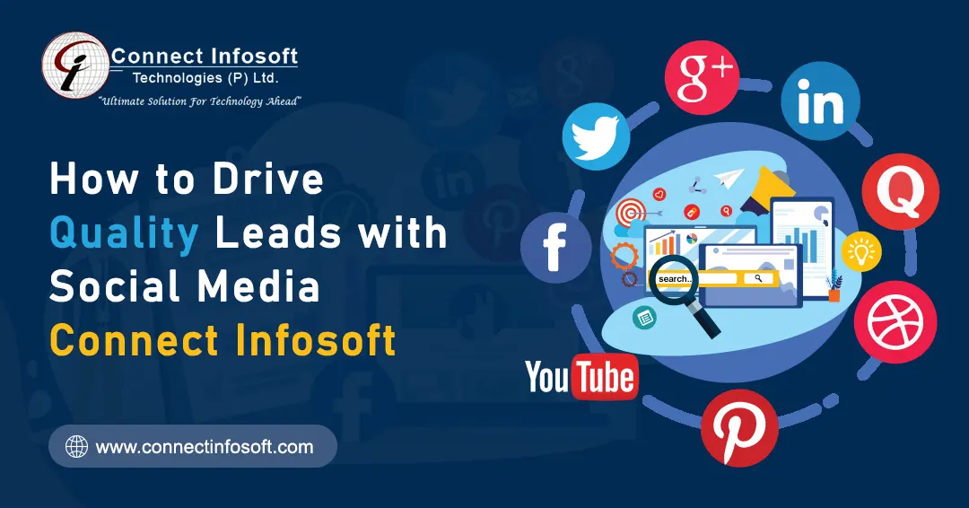 How to Drive Quality Leads with Social Media | Connect Infosoft