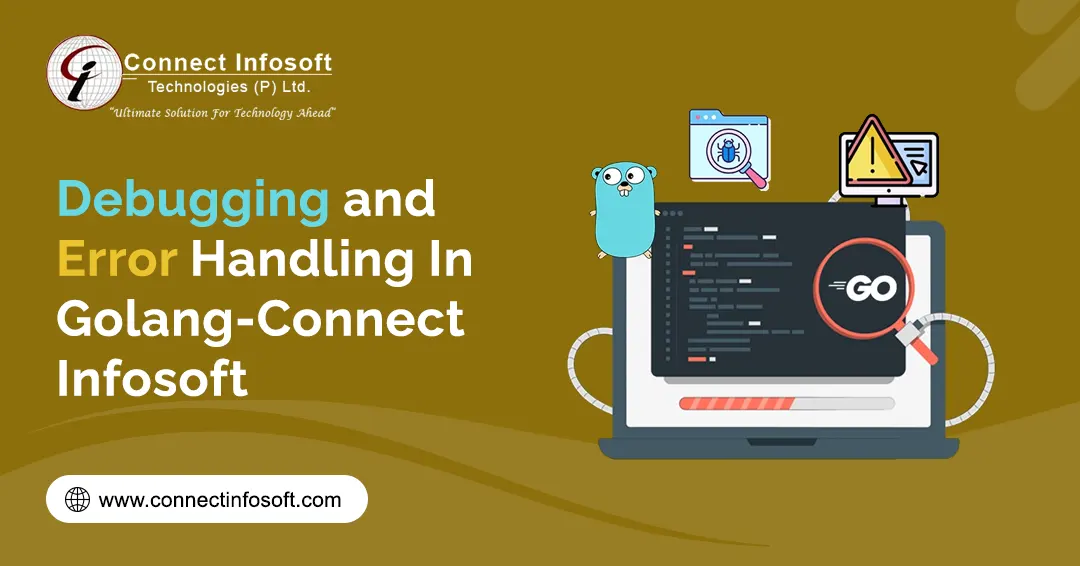 Debugging and Error Handling In Golang | Connect Infosoft
