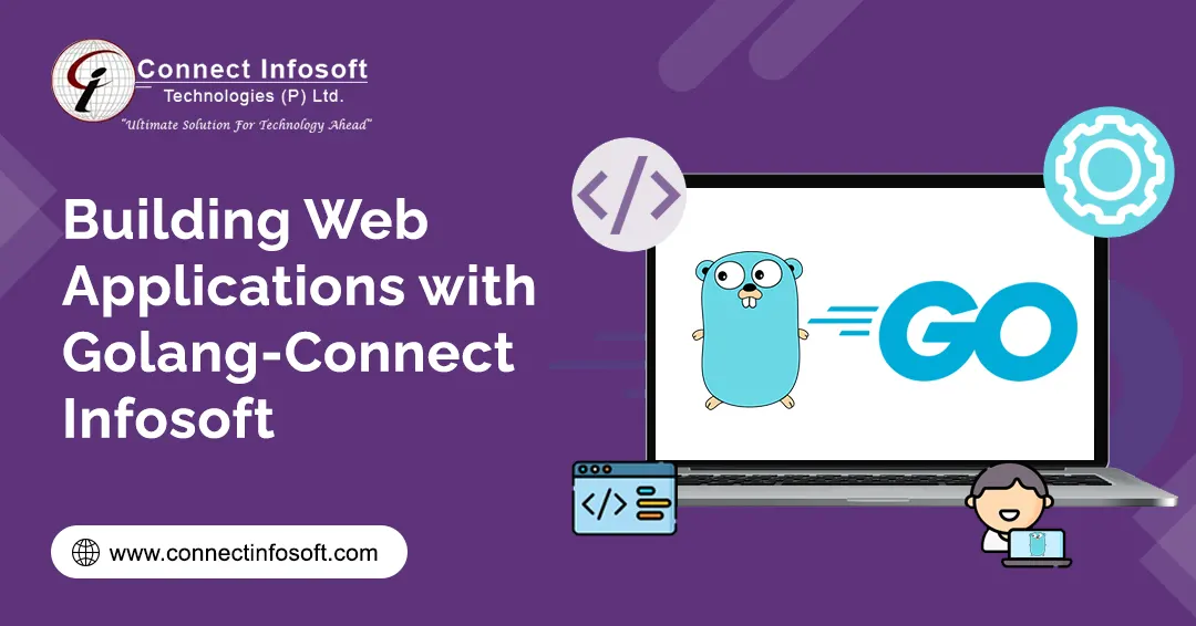 Building Web Applications with Golang | Connect Infosoft