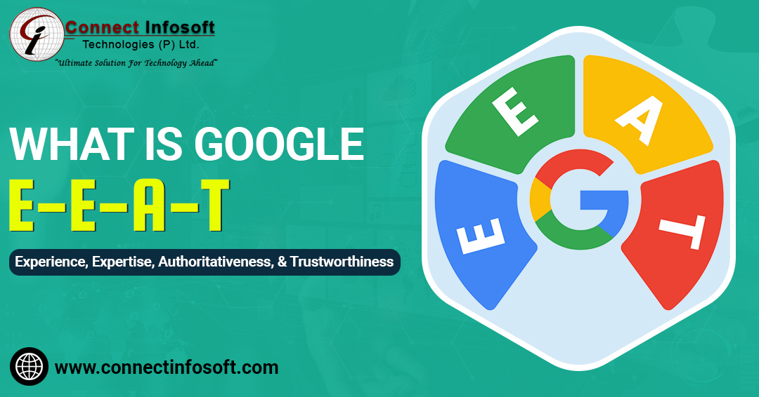 What is Google E-E-A-T? SEO Update | Connect Infosoft