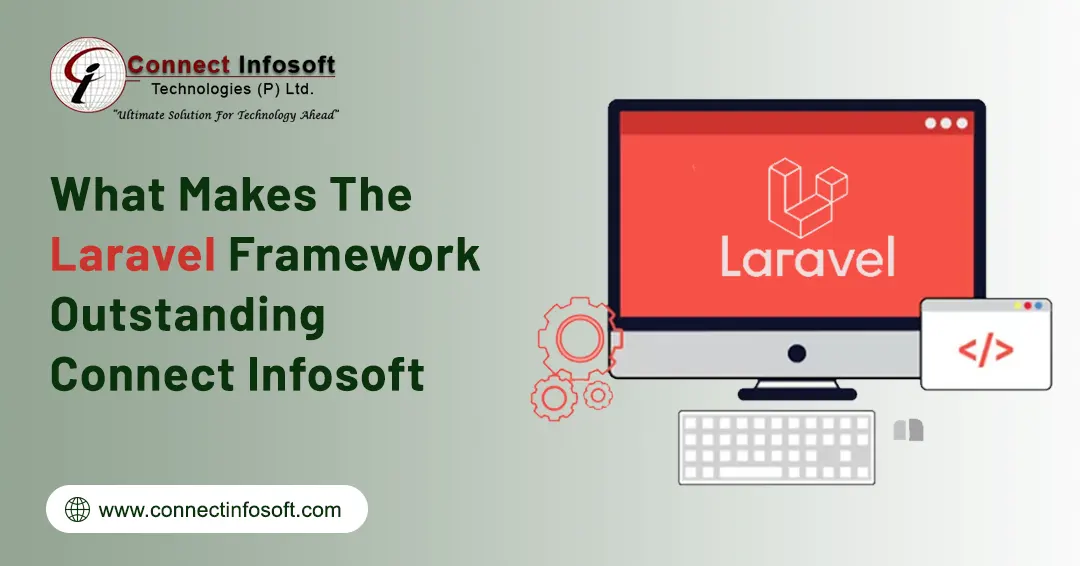 What Makes The Laravel Framework Outstanding | Connect Infosoft