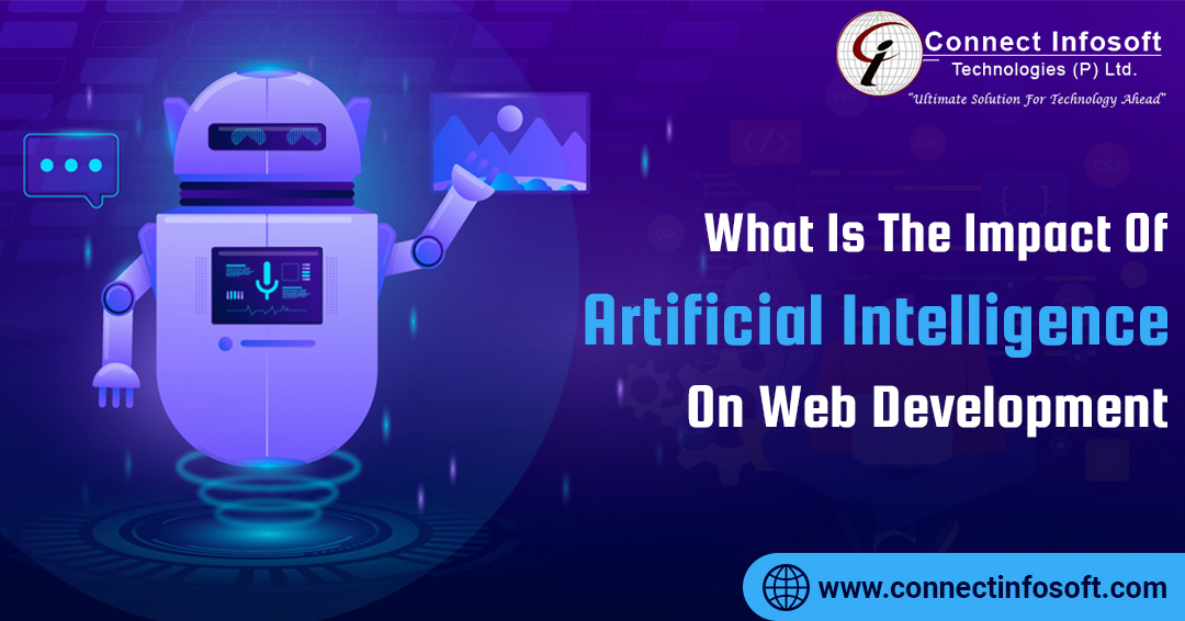 What Is the Impact Of Artificial Intelligence On Web Development | Connect Infosoft
