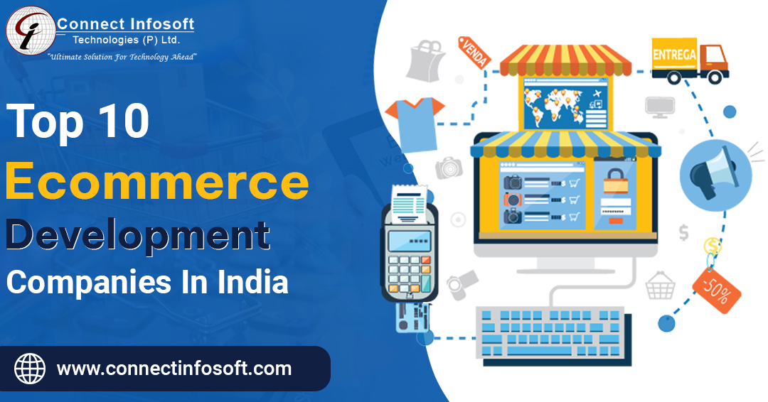 Top 10 Ecommerce Development Companies in India | Connect Infosoft